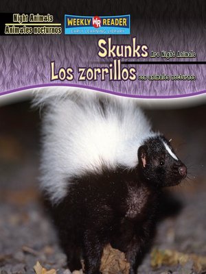 cover image of Skunks Are Night Animals/Los zorrillos son animales nocturnos